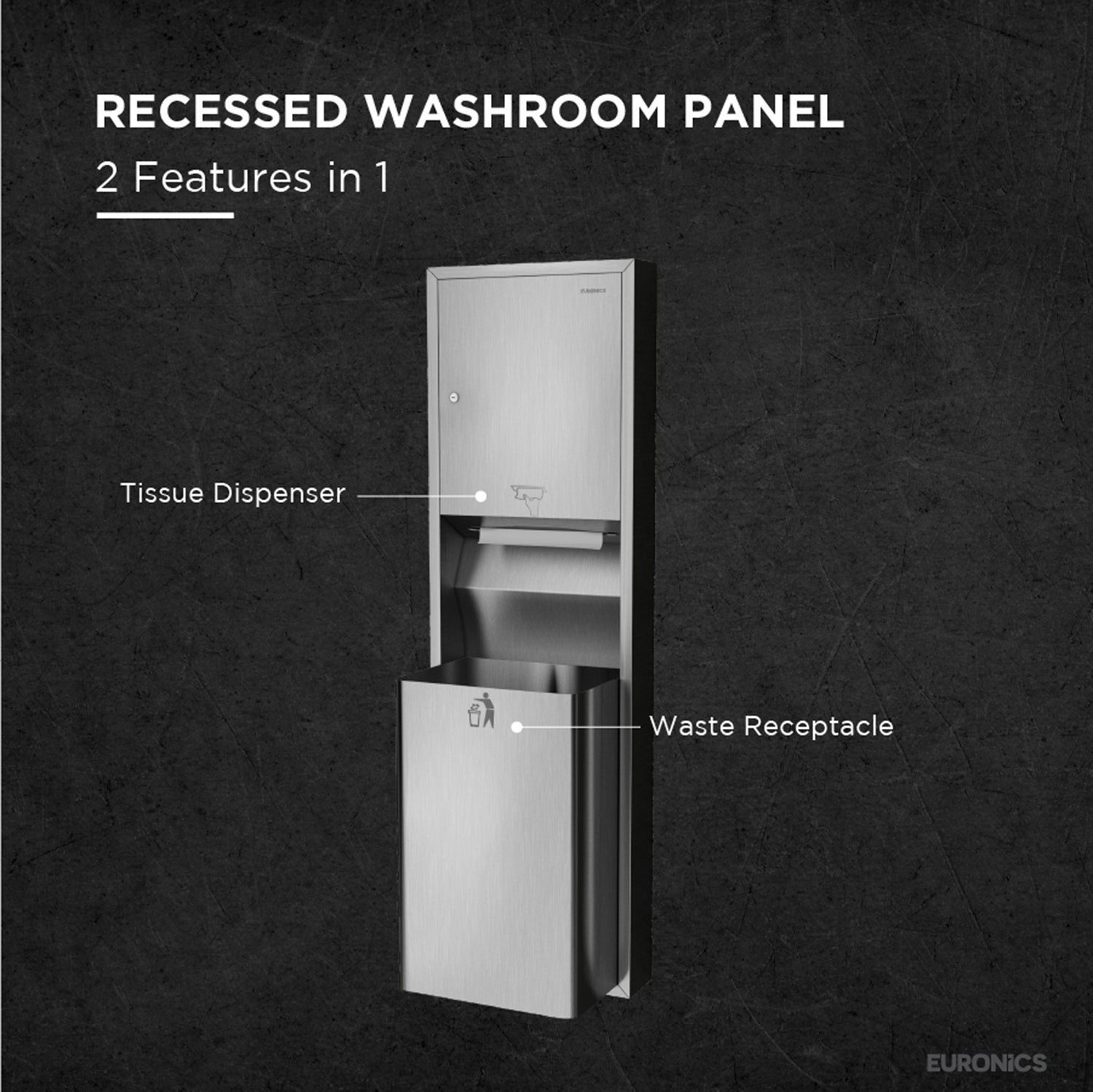 KPD2E — Washroom Panel

Tissue Dispenser + Waste Receptacle (Surface Mounted)
